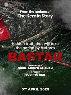 Bastar: The Naxal Story